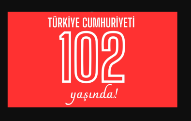 Cumhuriyet 102 Yaşında !